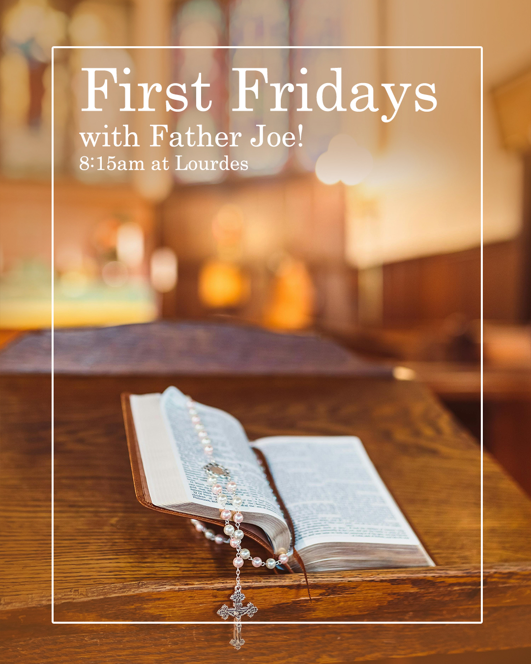 First Fridays with Father Joe!                                                                                                                                                                                                                                                                              